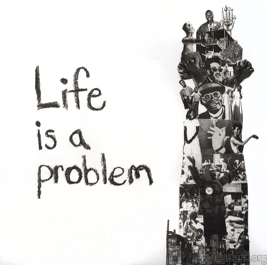 life_is_a_problem.jpg